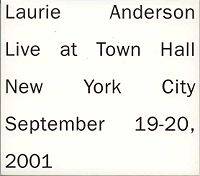Laurie Anderson : Live at Town Hall: New York City, September 19–20, 2001